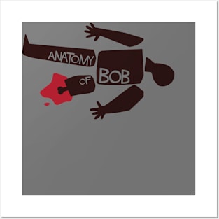 Anatomy of Bob Posters and Art